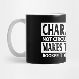 Character...makes the man, Booker T, Washington, Quote, Black History Mug